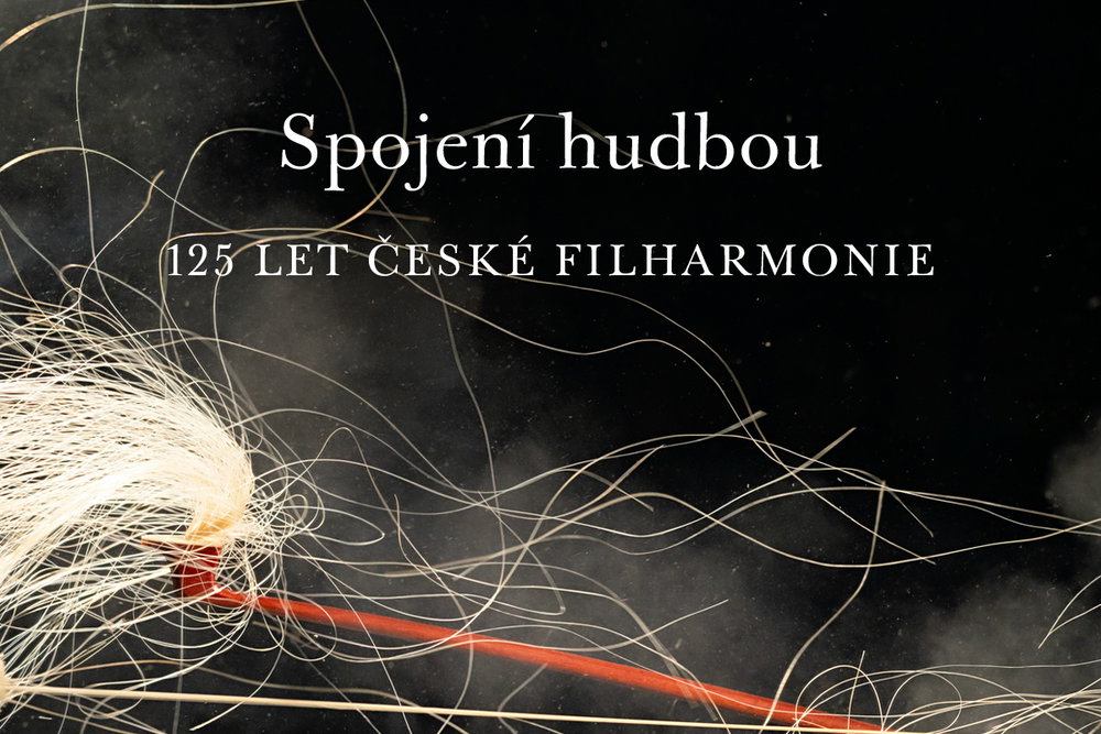 Spojení hudbou: 125 let České filharmonie